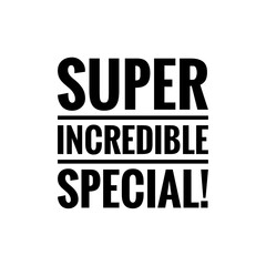 Wall Mural - ''Super incredible special'' Quote Illustration