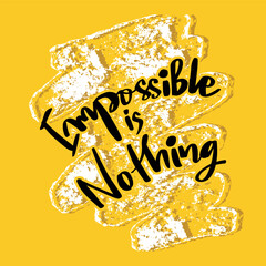 Wall Mural - Imposible is nothing, hand lettering. Poster quote.
