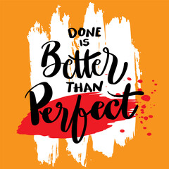 Wall Mural - Done is better than perferct hand lettering.  Poster quote