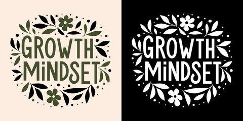 Wall Mural - Growth mindset lettering. Personal development for women minimalist illustration. Growth concept with flowers growing around text. Self development quotes for t-shirt design and print vector.