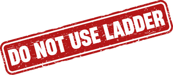 Poster - Do not use ladder square grunge stamp