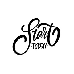 Wall Mural - Start today black color inspiration lettering phrase text.