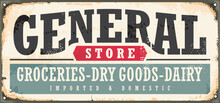General Store Vintage Sign Board With Retro Typography On Old Scratched Metal Background. Vector Texture Illustration Shop Sign Template.