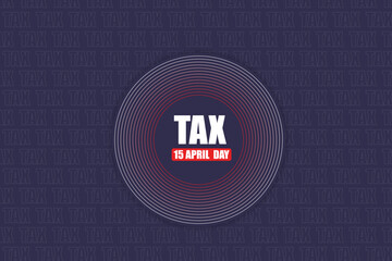 tax day concept background usa tax day reminder concept background, tax day 2024, tax 2024, tax day 