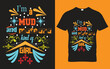 © Unique - I am a mud and masseara kind of girl t shirt design