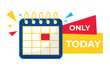 © VctAn - Vector banner only today sale countdown badge. Last time offers icon. Last chance, last day promo discount. Calendar on white background