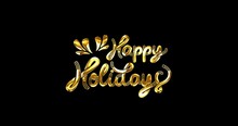 Happy Holiday Text Animation In 6 Clips Of Different Colors With Glossy Effects And Alpha Matte. Handwritten Text Animation Is Perfect For An Opening Or Something Content Video. Transparent Background