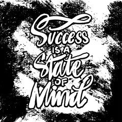 Wall Mural - Success is a state of mind, hand lettering. Poster motivational quote.