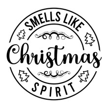 Smells Like Christmas Spirit Svg