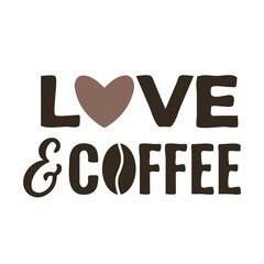 Wall Mural - Love and coffee. Calligraphy hand lettering. Funny coffee quote. Kitchen sign.  Vector template for banner, typography poster, sticker, mug, t-shirt, etc.