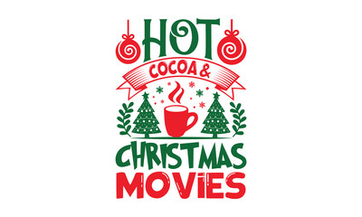 Wall Mural - Hot Cocoa & Christmas Movies - Christmas T-shirts design, SVG Files for Cutting, For the design of postcards, Cutting Cricut and Silhouette, EPS 10.