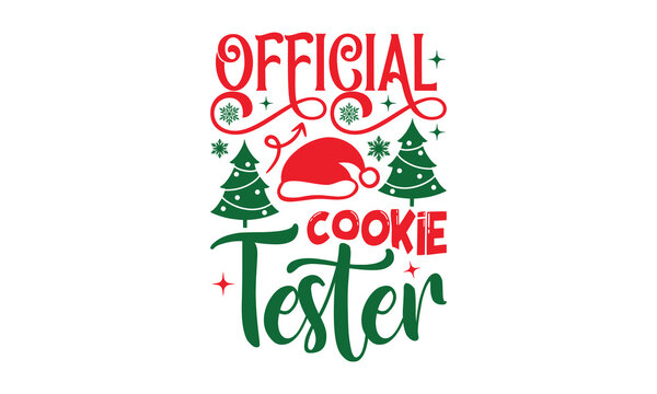 Official Cookie Tester - Christmas T-shirt design, Vector typography for posters, stickers, Cutting Cricut and Silhouette, svg file, banner, card Templet, flyer and mug.