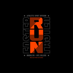 Wall Mural - Run Faster vector typography t shirt design t shirt print typography, print, poster. Global swatches. 