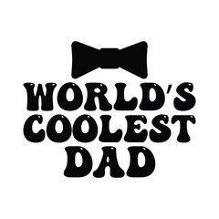 Wall Mural - World's coolest Dad, Dad Svg , 