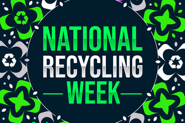 National Recycling Week backdrop in green and white color with typography and shapes. Observing recycling week to spread awareness, concept design