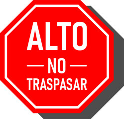 Wall Mural - Alto No Traspasar (Spanish for Stop No Trespassing) Red Octagon Shaped Private Property Keep Out Warning Sign Icon with 3D Style Shadow Effect. Vector Image.