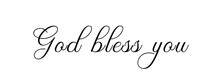 Banner With The Phrase God Bless You And Transparent Background. Beautiful Calligraphy Design. Christian Greeting Of Blessing
