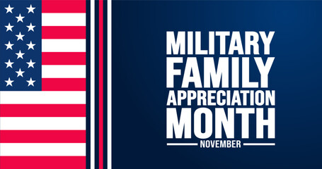 Wall Mural - November is Military family appreciation month or Month of the Military Family background template. background, banner, placard, card, and poster design template with text inscription.