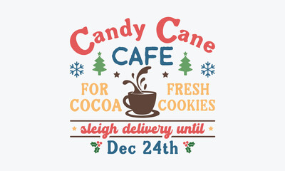 Wall Mural - Candy cane cafe for cocoa fresh cookies svg, vintage christmas sign svg, Christmas svg, Funny Christmas t-shirt design Bundle, Cut Files Cricut, Silhouette, Winter, Merry Christmas, png, eps, santa