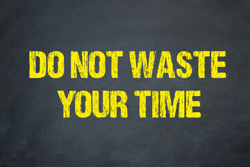 Wall Mural - do not waste your time	