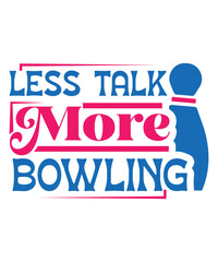 Wall Mural - less talk more bowling svg