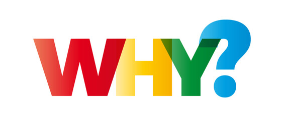 Wall Mural - the word why. vector banner with the text colored rainbow.