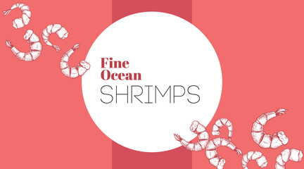 Wall Mural - Seafood banner design template. Hand drawn fine ocean shrimps. Best for restaurant menu, seafood banners, flyers design. Vector illustration.