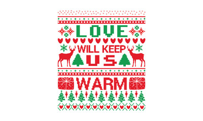 Wall Mural - Love will keep us warm - Christmas T-Shirt Design, Hand drawn lettering and calligraphy, used for prints on bags, poster, banner, flyer and mug, pillows.