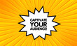 © Svitlana - Captivate your audience sign. Flat, yellow, explosion sign, captivate your audience sign. Vector icon