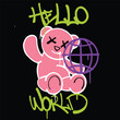 vector hand drawn Teddy bear say hello world designs for streetwear illustration