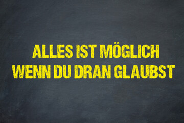 Sticker - Alles ist möglich, wenn du dran glaubst