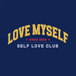 © LanaSham - Love myself since 2020 - funny Varsity college vintage typography stylization. Vintage inspirational quote text. Vector illustration design for fashion graphic, t shirt, print, slogan tee, card, .