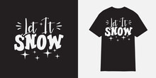 Let It Snow  Typography Winter Snow T-shirt Design Bundle, Christmas Svg Bundle, Santa Typography Vector, Christmas Quote Design, Funny Christmas Quotes Typography, Snowman Vector, Holiday Vector
