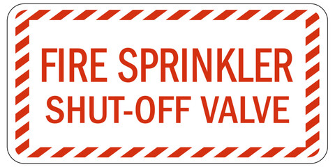 Wall Mural - Sprinkler shut off sign and labels fire sprinkler shut off valve