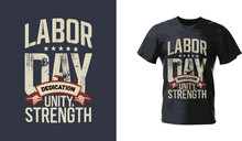 Labor Day Vector T-Shirt: 'Dedication, Unity, Strength' Typography Design