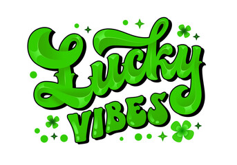 Wall Mural - Lucky vibes, trendy 70s groovy style lettering design. Isolated typography illustration with sparkles and clover, in green colors. Glossy phrase in modern script inscription. Quote for any purposes