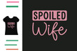 spoiled wife t shirt design