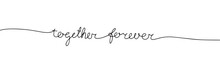 Together Forever One Line Continuous Text. Handwriting Text Banner Line Art. Vector Illustration. 
