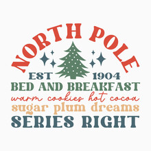 North Pole Est 1904 Bed And Breakfast Warm Cookies Hot Cocoa Sugar Plum Dreams Series Right Retro T Shirt