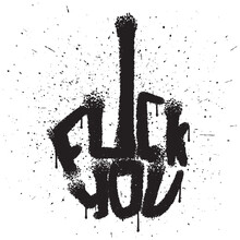Graffiti Spray Paint Finger Middle And Word Fuck You Isolated Vector