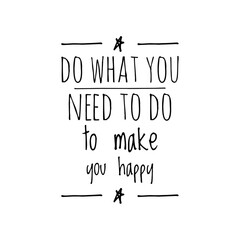 Wall Mural - ''Do what you need to make you happy'' Quote Illustration