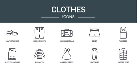 Wall Mural - set of 10 outline web clothes icons such as leather shoes, chino shorts, messenger bag, boxer, tank top, sleeveless shirt, pullover vector icons for report, presentation, diagram, web design, mobile