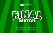 final match 3d editable text effect style - suitable for football soccer american football