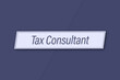 Tax Consultant. Profession, work, job title in blue letters on a banner and blue background