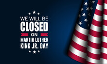 Happy Martin Luther King Jr. Day With We Will Be Closed Text Background Vector Illustration