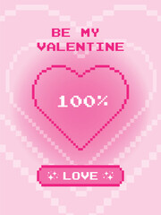 Wall Mural - Poster with the inscription be my valentine for Valentine's Day in the style of the 2000s. Postcard in pixel game style. Vector illustration