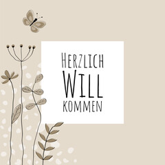 Poster - Herzlich Willkommen - Schriftzug in deutscher Sprache. Quadratische Grußkarte mit Blumen und Schmetterling in Beigetönen.