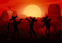 Mexican Mariachi Musicians Silhouettes In Wild West Desert Sunset, Vector Background. Mexican Music Band Men In Sombreros With Guitar, Violin And Trumpet Playing Mariachi Music In Mexican Desert