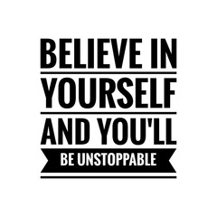 Canvas Print - ''Believe in yourself and you'll be unstoppable'' Motivational Quote Sign