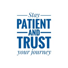 Canvas Print - ''Stay patient and trust your journey'' Quote Lettering